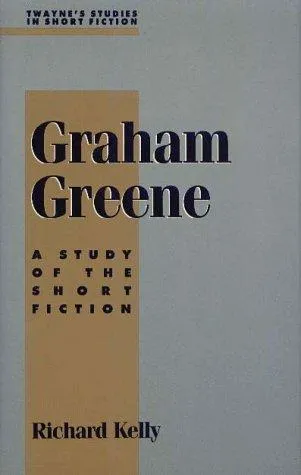 Twayne's Studies in Short Fiction : A Study of the Short Fiction Graham Greene No 35