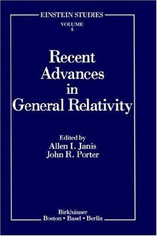 Recent Advances in General Relativity (1992)