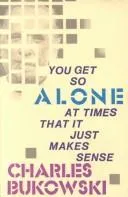 You Get So Alone at Times