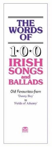 The Words of 100 Irish Songs and Ballads