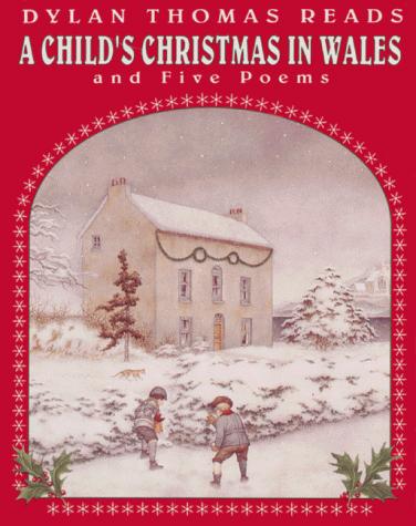 "A Child's Christmas in Wales" and Five Poems