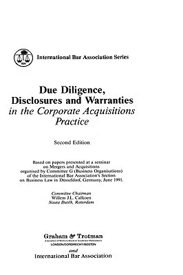 Due Diligence, Disclosures and Warranties in the Corporate Acquisitions Practice