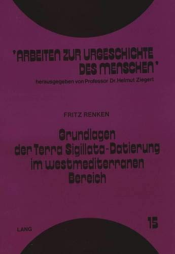 Grundlagen der Terra Sigillata-Datierung im westmediterranen Bereich