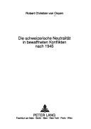 Die schweizerische Neutralitaet in bewaffneten Konflikten nach 1945