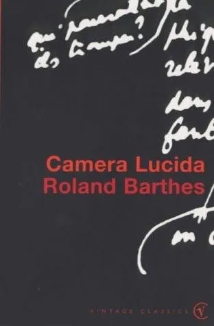 Camera Lucida : Reflections on Photography