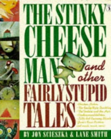 The Stinky Cheese Man and Other Fairly Stupid Tales