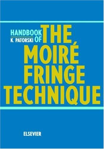 Handbook of the Moire Fringe Technique