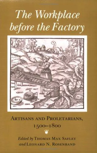 The Workplace Before the Factory : Artisans and Proletarians, 1500-1800