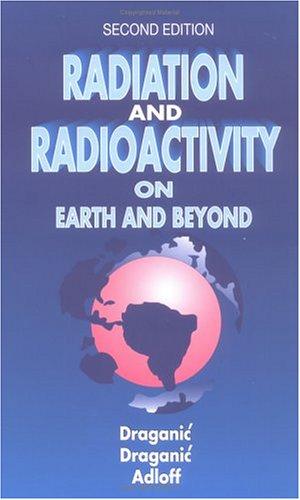 Radiation and Radioactivity on Earth and Beyond
