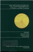 The Neurohypophysis : A Window on Brain Function - Proceedings of a New York Academy of Sciences Conference, July 16-20, 1992 : v. 689