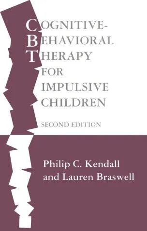 Cognitive-Behavioral Therapy for Impulsive Children, Second Edition