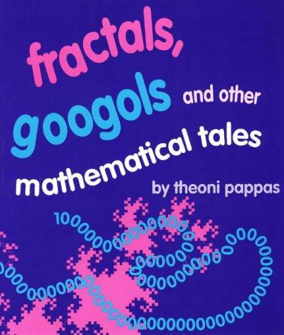 Fractals, Googols, and Other Mathematical Tales