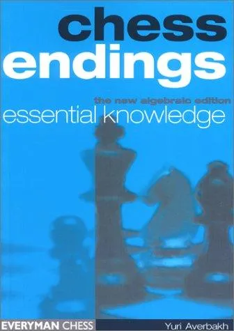 Chess Endings : Essential Knowledge