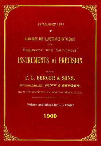 Handbook And Illustrated Catalogue of the Engineers' and Surveyors' Instruments of Precision - Made By C. L. Berger & Sons - 1900