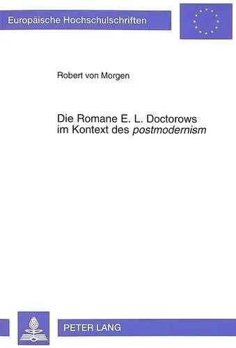 Die Romane E. L. Doctorows im Kontext des «postmodernism»