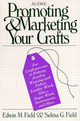 Audel Promoting and Marketing Your Crafts