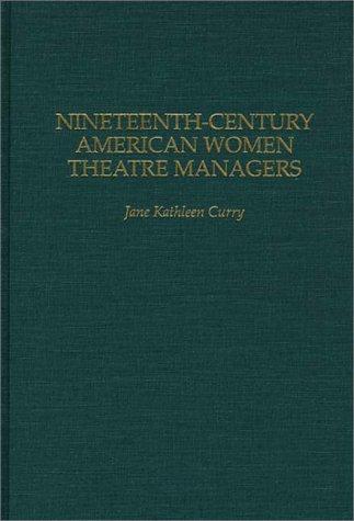 Nineteenth-Century American Women Theatre Managers