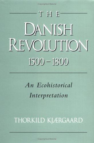 The Danish Revolution, 1500–1800