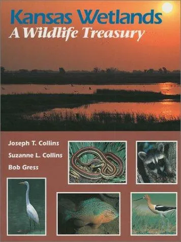 Kansas Wetlands : A Wildlife Treasury