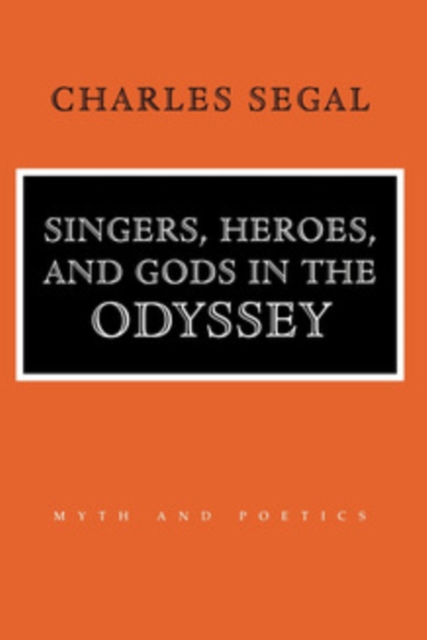 Singers, Heroes, and Gods in the "Odyssey"