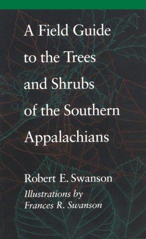 A Field Guide to the Trees and Shrubs of the Southern Appalachians