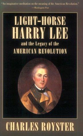 Light-Horse Harry Lee and the Legacy of the American Revolution