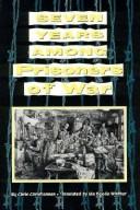 Seven Years Among Prisoners of War