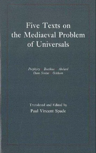 Five Texts on the Mediaeval Problem of Universals : Porphyry, Boethius, Abelard, Duns Scotus, Ockham