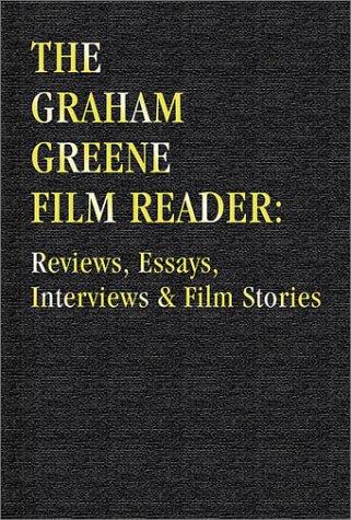 The Graham Greene Film Reader : Reviews Essays Interviews & Film Stories