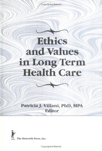 Ethics and Values in Long Term Health Care