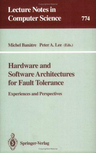 Hardware and Software Architectures for Fault Tolerance