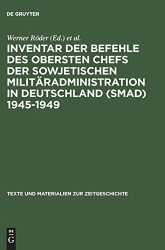 Inventar der Befehle des Obersten Chefs der Sowjetischen Militaradministration in Deutschland (SMAD) 1945-1949