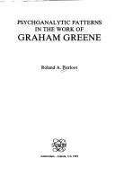 Psychoanalytic Patterns in the Work of Graham Greene : 5