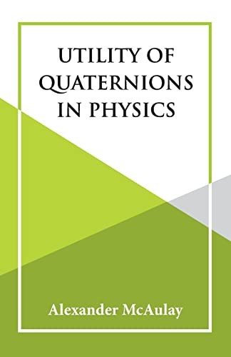 Utility Of Quaternions In Physics