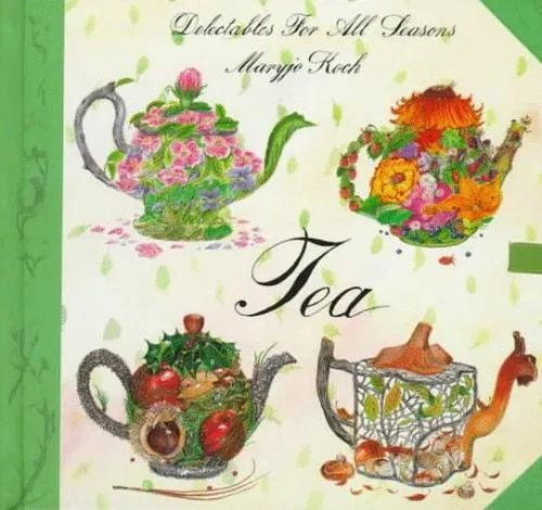 Tea : Delectables for All Seasons