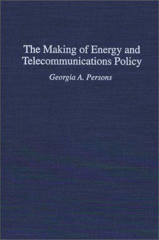 The Making of Energy and Telecommunications Policy