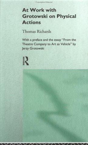 At Work with Grotowski on Physical Actions