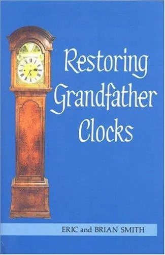 Restoring Grandfather Clocks