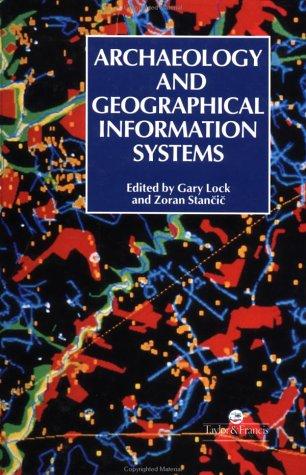 Archaeology And Geographic Information Systems