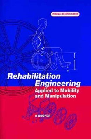 Rehabilitation Engineering Applied to Mobility and Manipulation