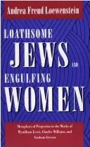 Loathsome Jews and Engulfing Women : Metaphors of Projection in the Works of Wyndham Lewis, Charles Williams, and Graham Greene