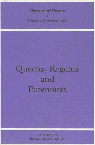 Queens, Regents and Potentates