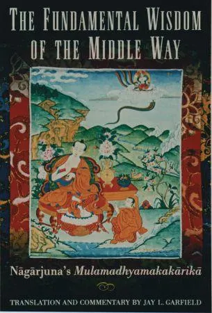 The Fundamental Wisdom of the Middle Way : Nagarjuna's Mulamadhyamakakarika