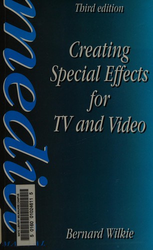 Creating Special Effects for TV and Video