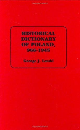 Historical Dictionary of Poland, 966-1945