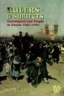 Rulers and Subjects : Government and People in Russia 1801-1991