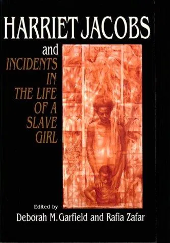 Harriet Jacobs and Incidents in the Life of a Slave Girl : New Critical Essays