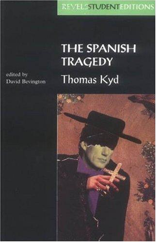 The Spanish Tragedy (Revels Student Edition)