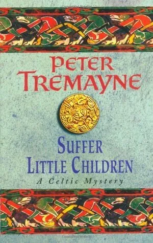 Suffer Little Children (Sister Fidelma Mysteries Book 3) : A dark and deadly Celtic mystery with a chilling twist