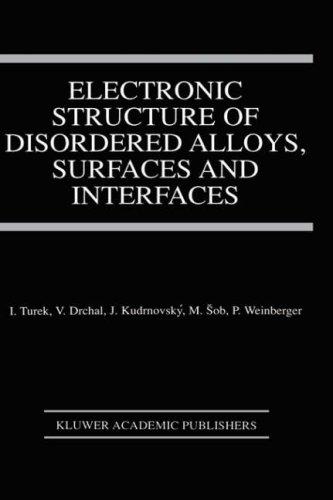 Electronic Structure of Disordered Alloys, Surfaces and Interfaces (1997)